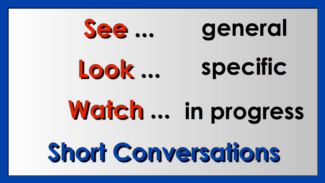 See, Look, Watch - short conversations |  Mark Kulek - ESL.