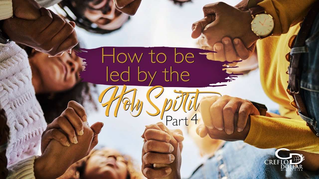 How to be Led by the Holy Spirit Pt. 4 - Episode 7