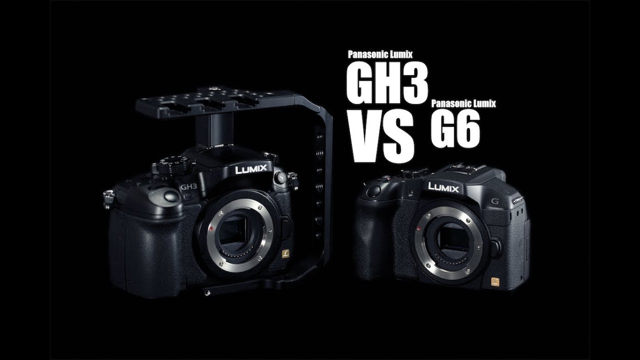 Pansonic Lumix GH3 VS G6