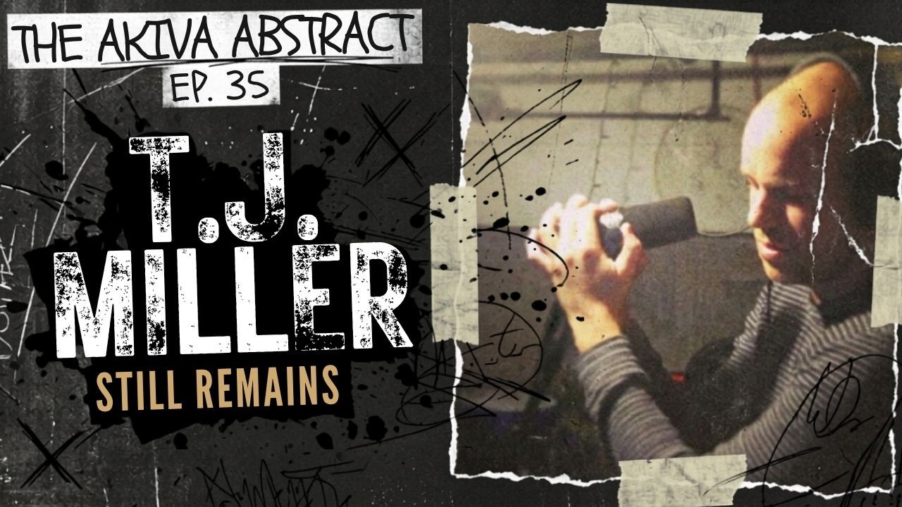 #35 - T.J. Miller (Still Remains)