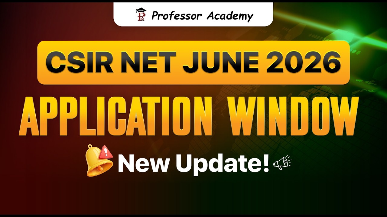 CSIR NET June 2026 Application Window OPEN | Major Update Released!
