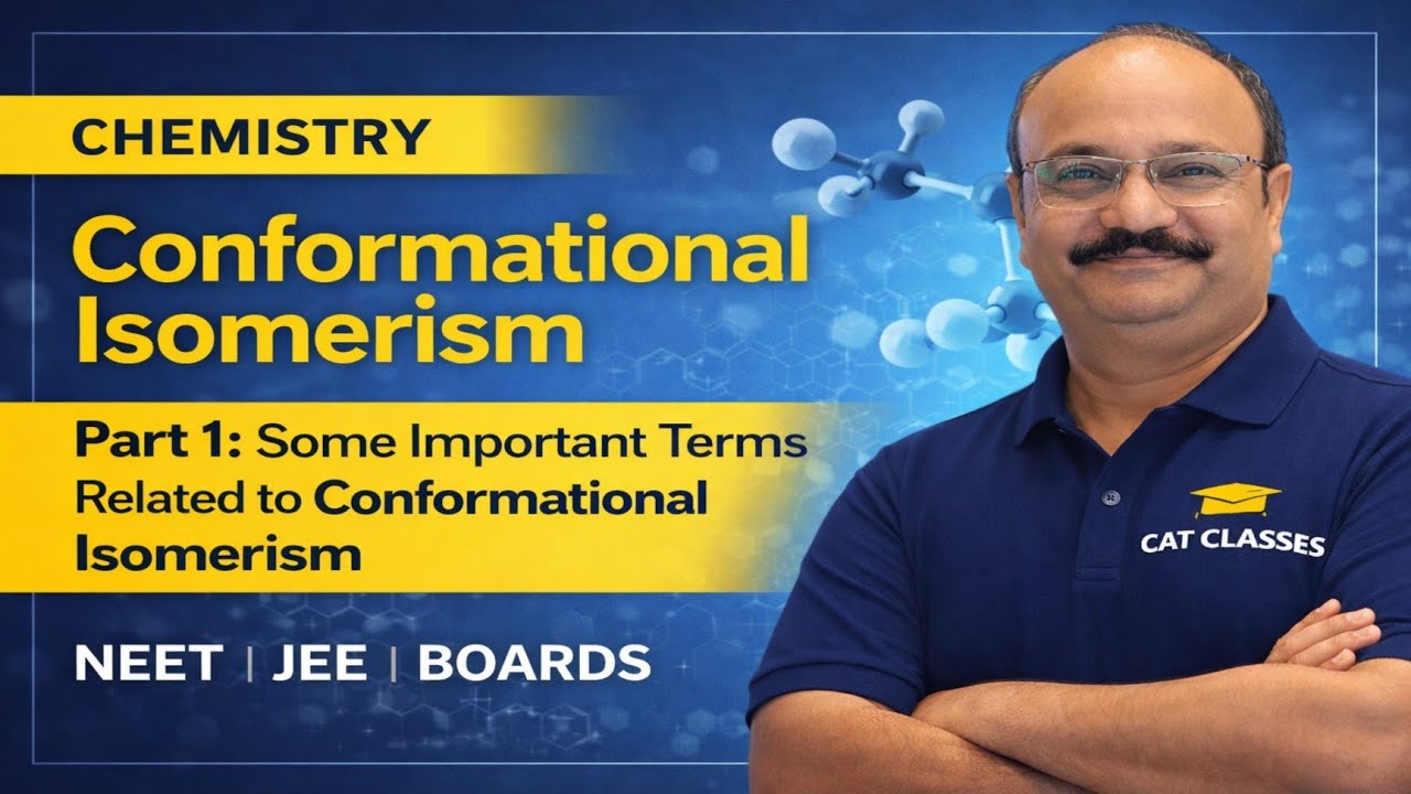 Conformational Isomerism – Part 1 | Important Terms Explained Clearly | Class 11 & 12 Chemistry