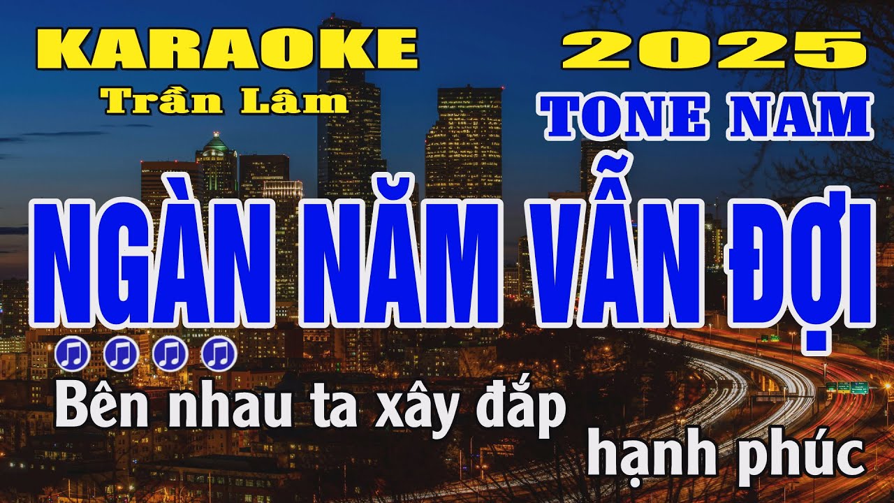 Karaoke Ngàn Năm Vẫn Đợi Tone Nam ( Bm ) Trần Lâm