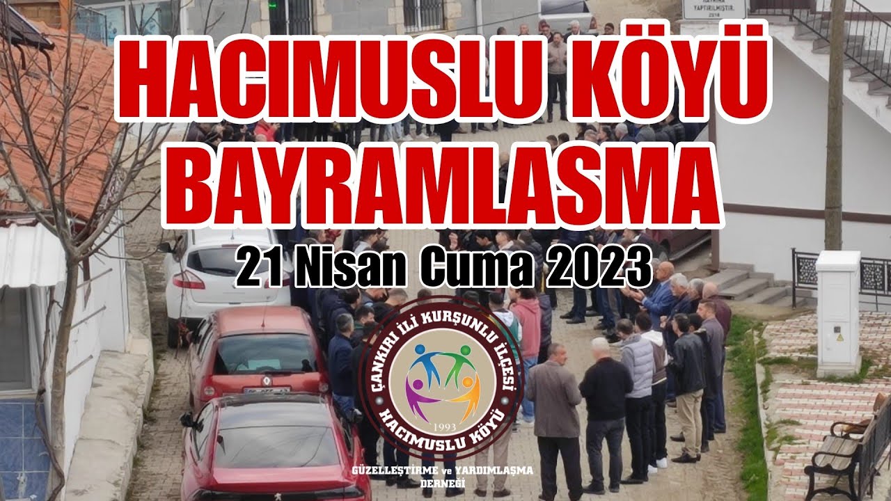 ÇANKIRI KURŞUNLU HACIMUSLU BAYRAMLAŞMA TÖRENİ 21 Nisan 2023  CUMA #hacımusluköyü