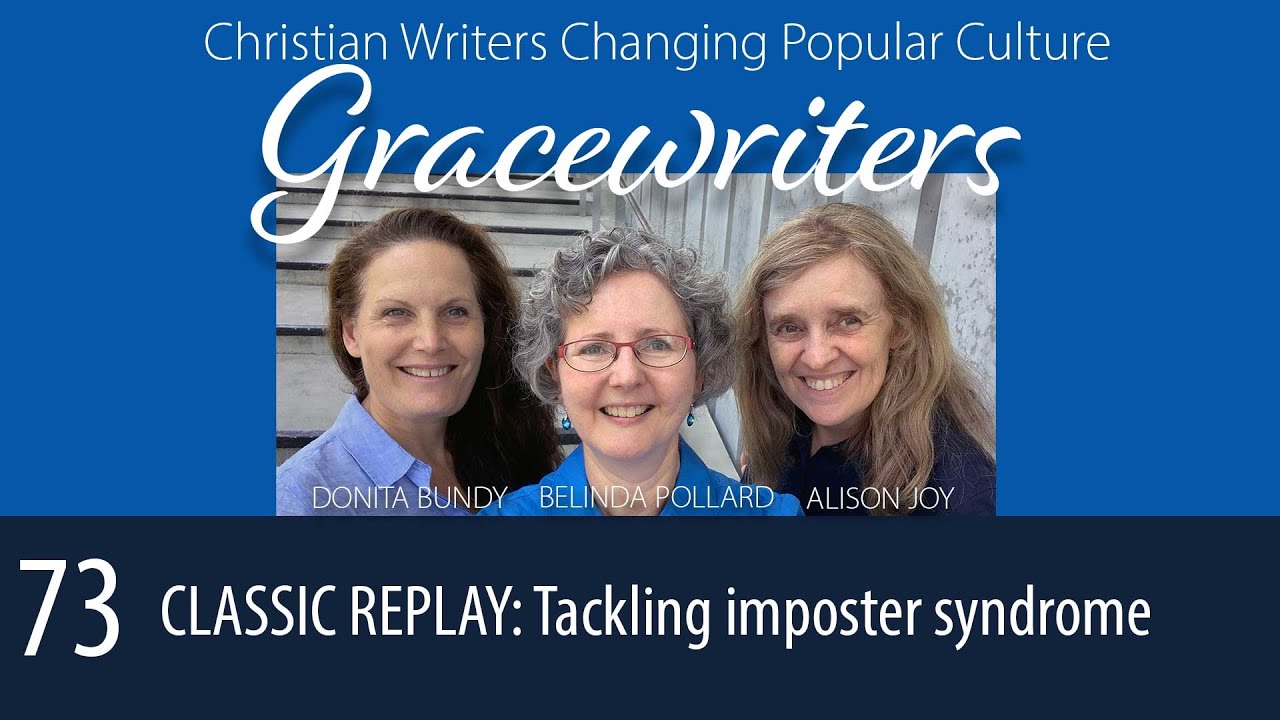 Gracewriters Podcast 73 - Classic Replay: Tackling imposter syndrome