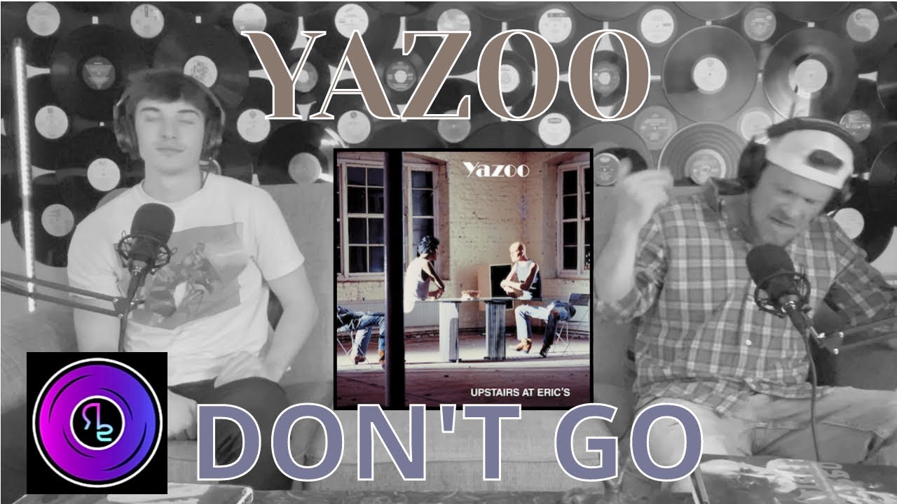 Ty Reacts to Yazoo/Yaz 