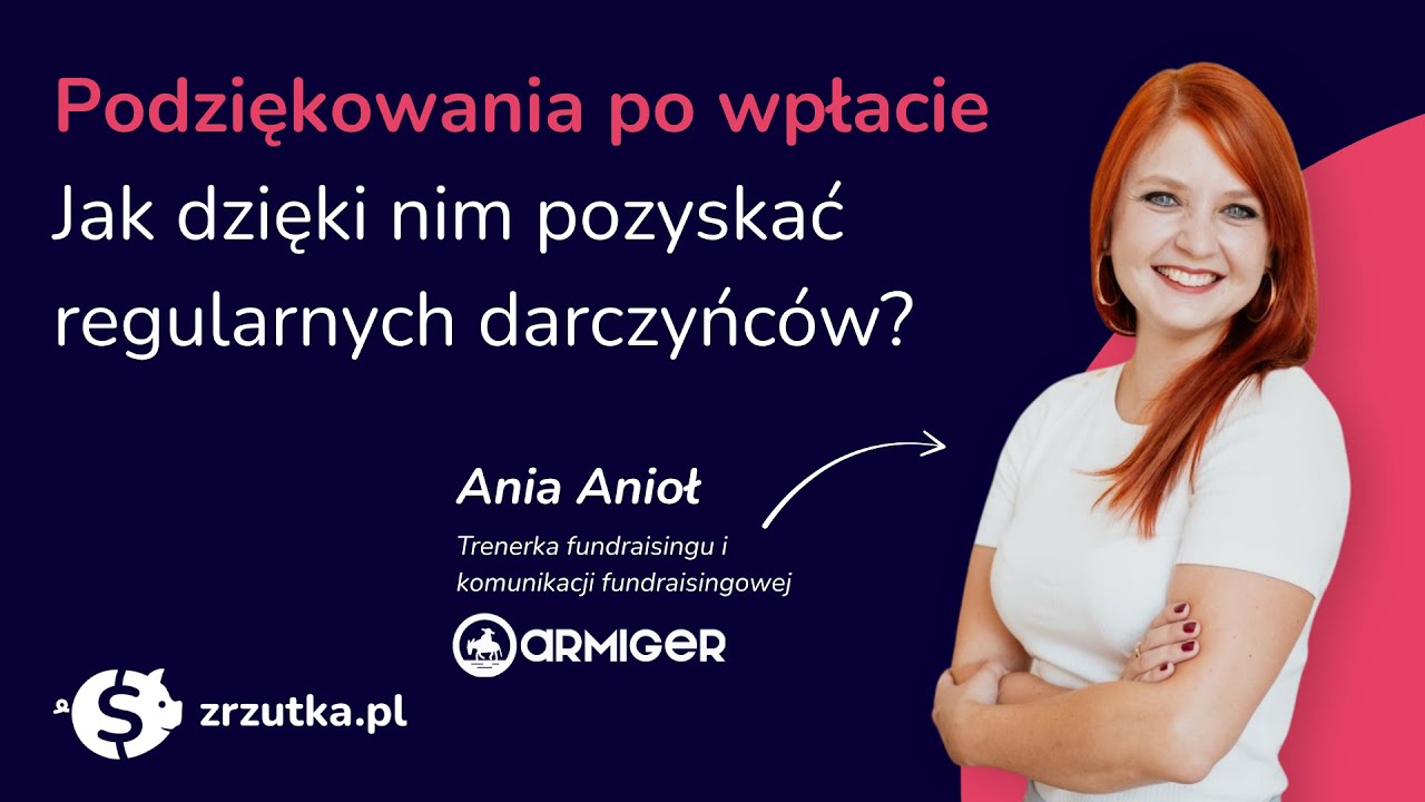 🎥 Jak dziękować darczyńcom, by zostali z Tobą na dłużej? | Webinar Zrzutka.pl & Armiger