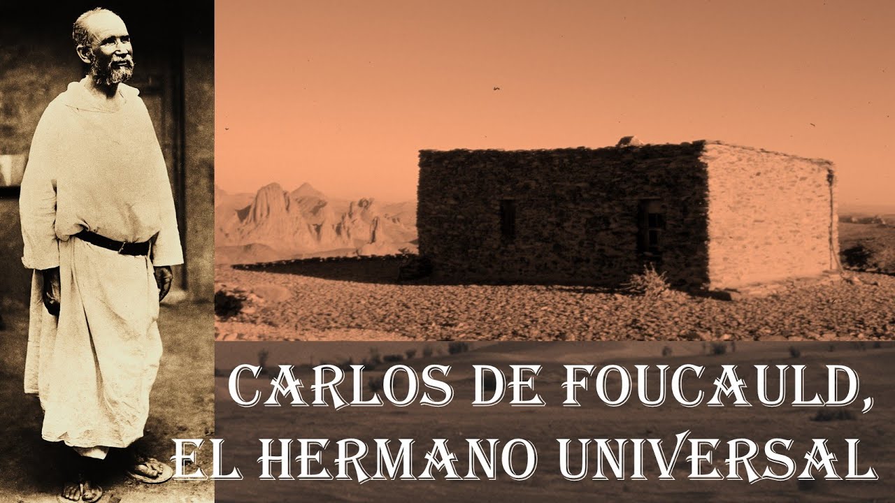Carlos de Foucauld, el hermano universal