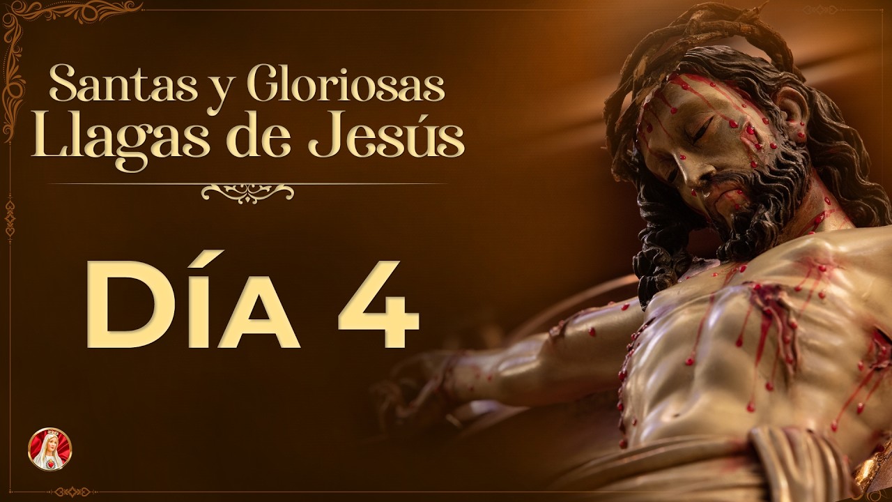 Novena a las Santas y Gloriosas Llagas de Jes&uacute;s ✝️ D&iacute;a 4 #novena