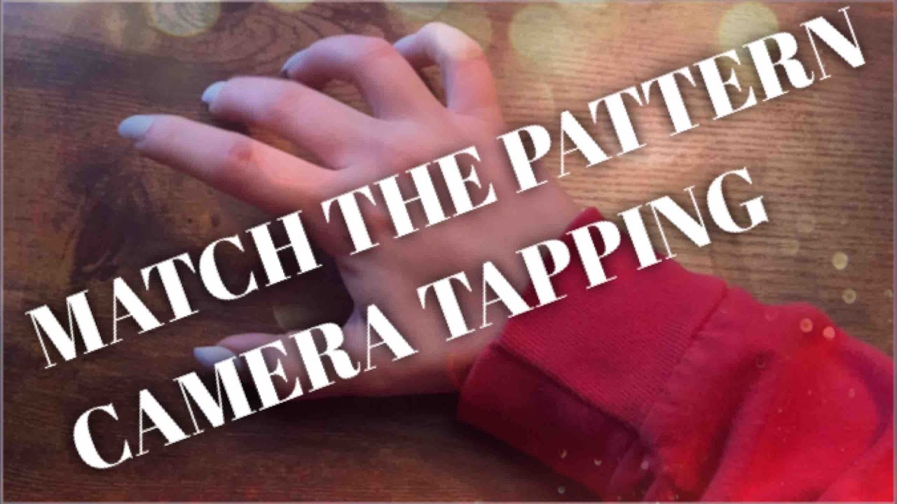 ASMR: Match the pattern CAMERA tapping Lofi, fast tapping / scratching (Fairly new trigger)