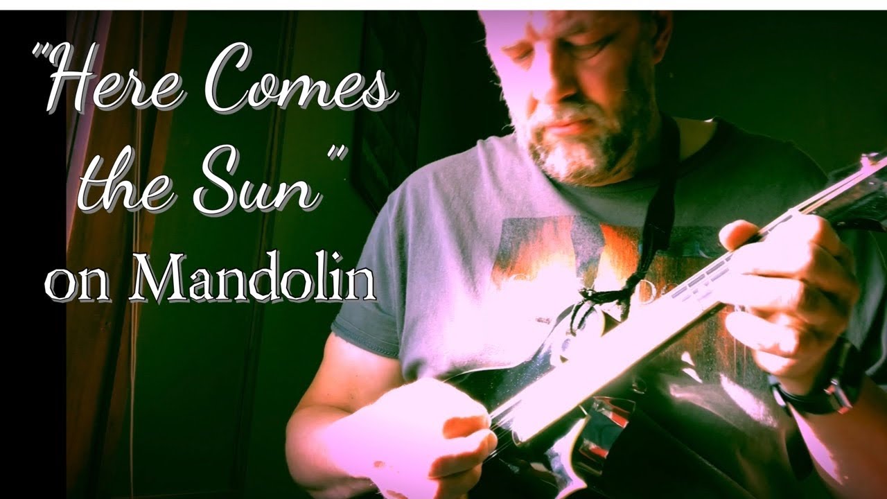 “Here Comes the Sun” on Mandolin