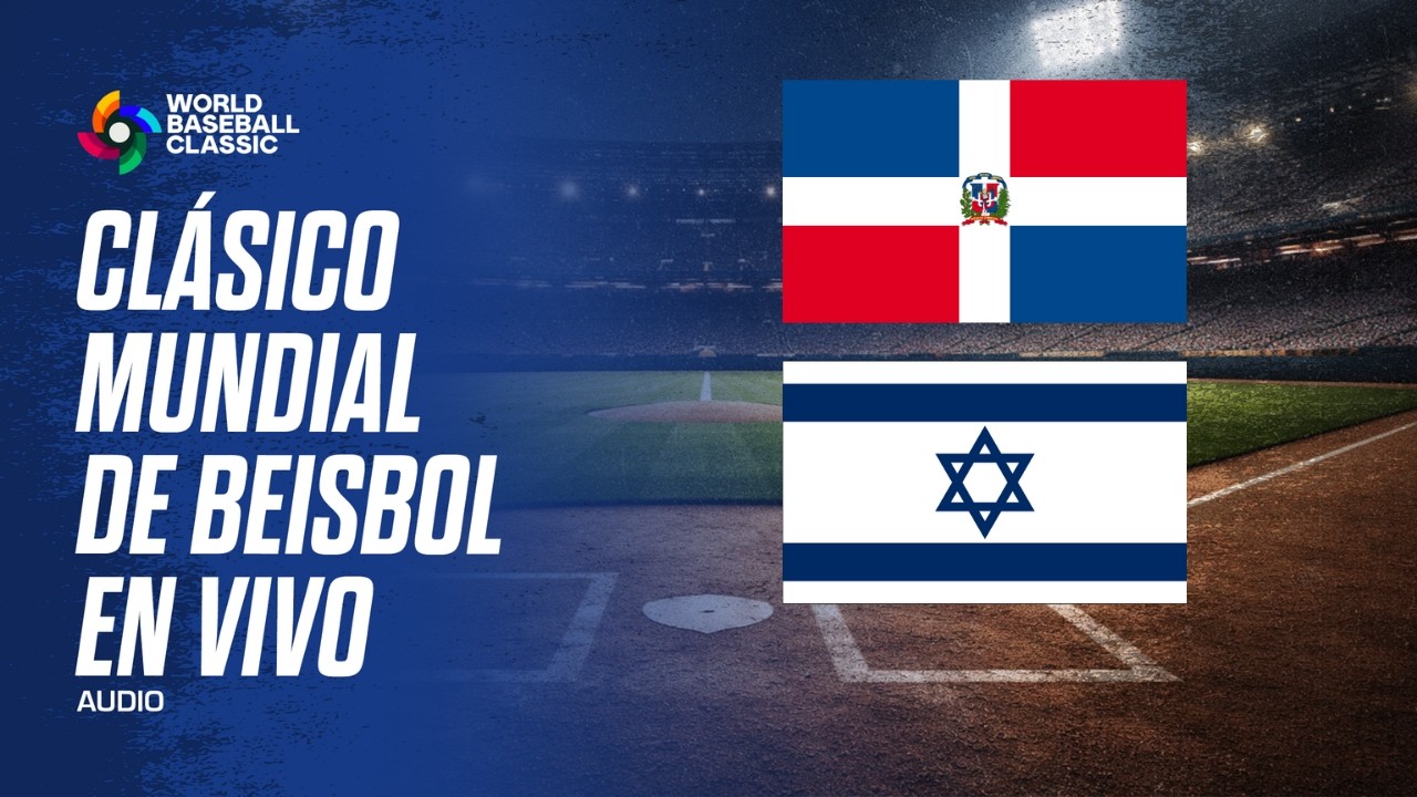 REPÚBLICA DOMINICANA VS ISRAEL EN VIVO - CLÁSICO MUNDIAL DE BEISBOL WBC AUDIO