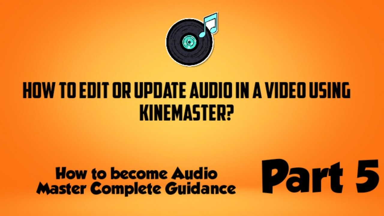 Kinemaster Audio Editing Masters | How to extract edit add update delete trim audio etechno gyani
