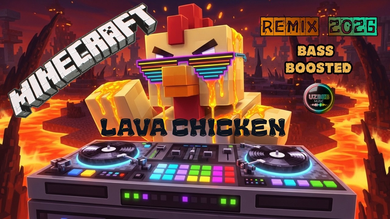 Minecraft's Lava Chicken | Remix - Bass Boosted | UZBEB Music