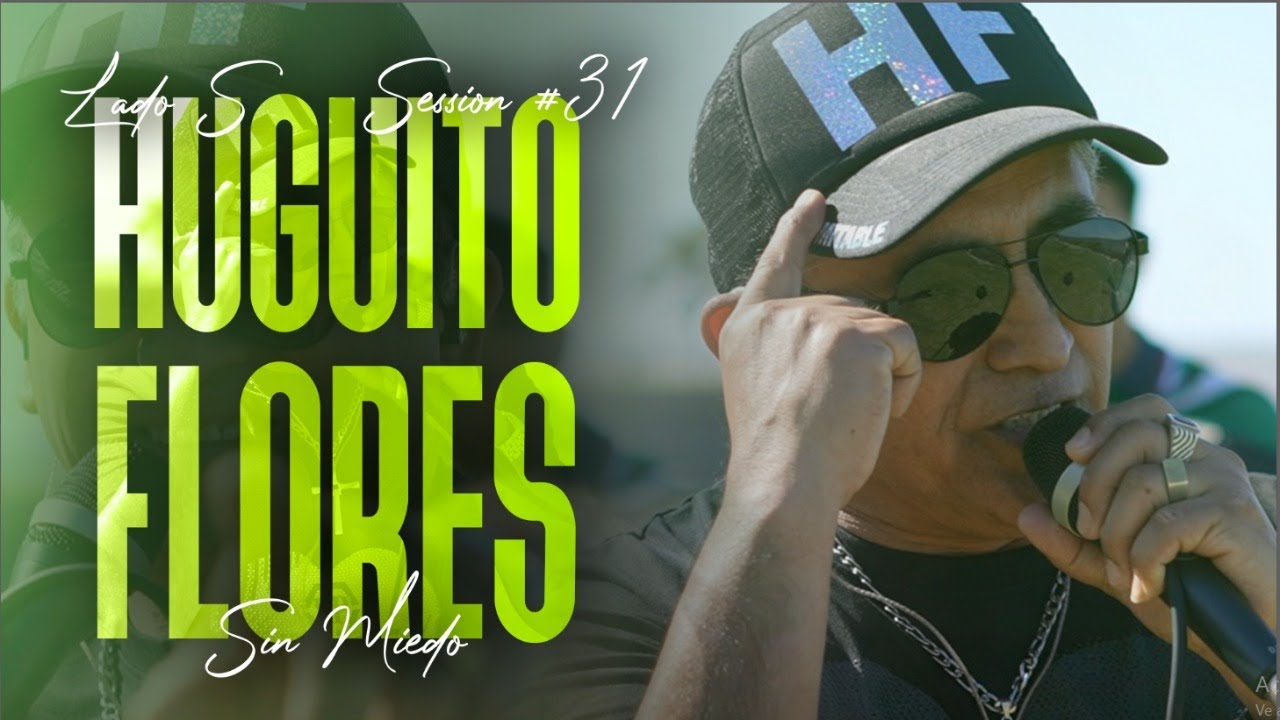 HUGUITO FLORES - SESSION #31 (SIN MIEDO : LADO 