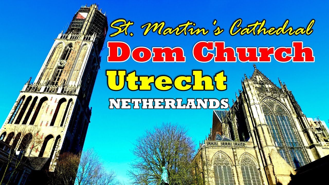 St. Martin's Cathedral - Dom Church - Utrecht 🇳🇱 Netherlands
