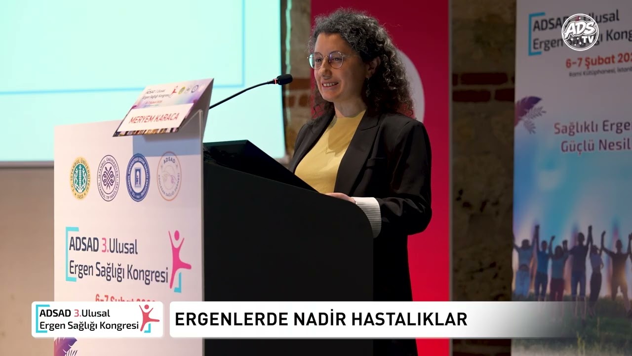 Adsad 3. Ergen Sağlığı Kongresi (Ergenlerde Kronik Ve Nadir Hastalıklar)