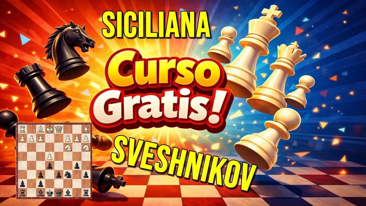 Curso Defensa Siciliana SVESHNIKOV 💯💪⚠️