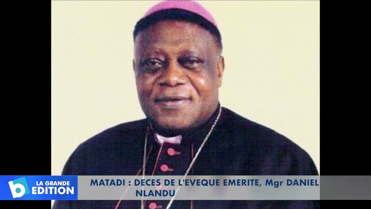 Matadi: Décès de l’évêque émérite, Mgr Daniel Nlandu