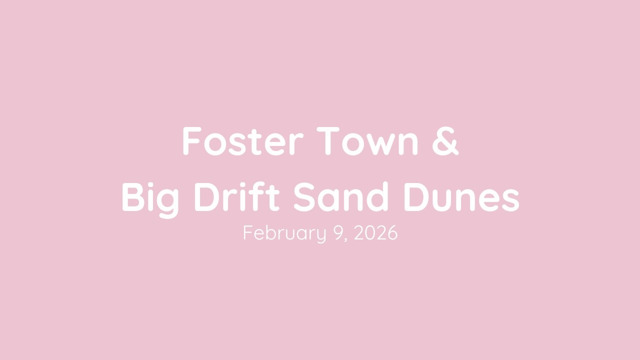 Foster Town & Big Drift Sand Dunes