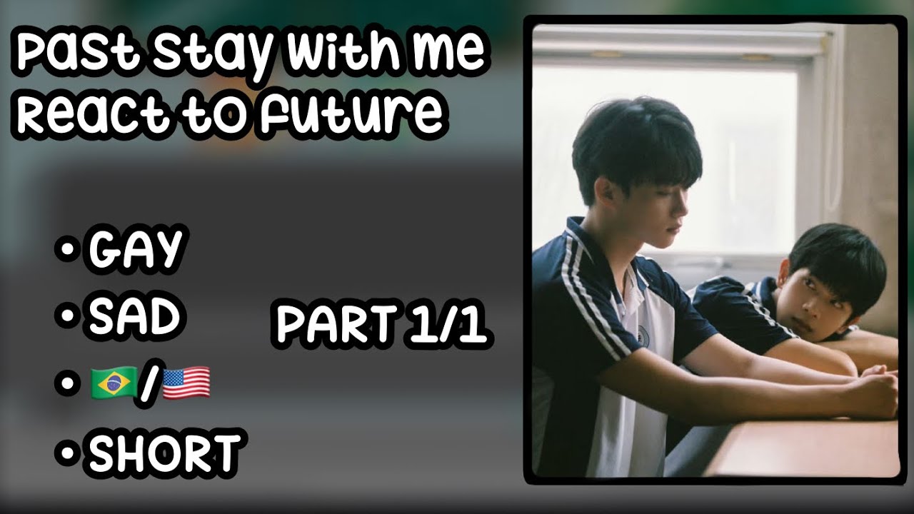 *• PAST STAY WITH ME REACT TO FUTURE • PART 1/1 • NO PART 2!!!! •*