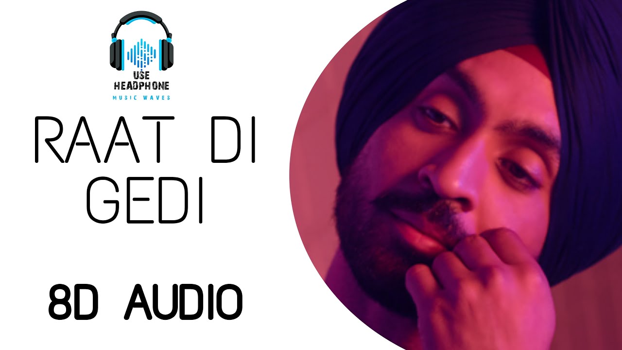 Raat Di Gedi(8D Audio)|Diljit Dosanjh|Neeru Bajwa|Jatinder Singh