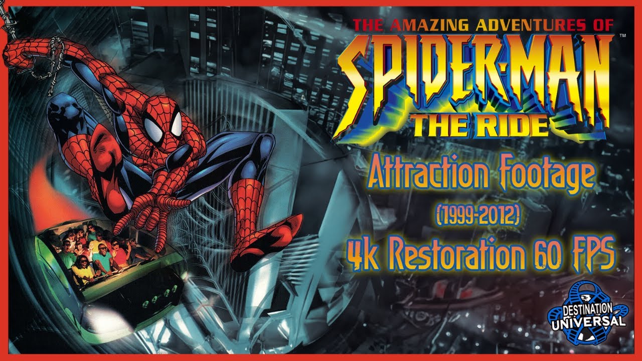 The Amazing Adventures of Spider Man Attraction Footage (1999 - 2012) 4k Restoration 60 FPS