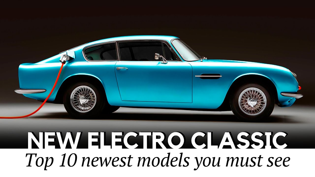 Top 10 Newly Revived Classics with Electric Powertrains: Zero Emissions and 100% Style