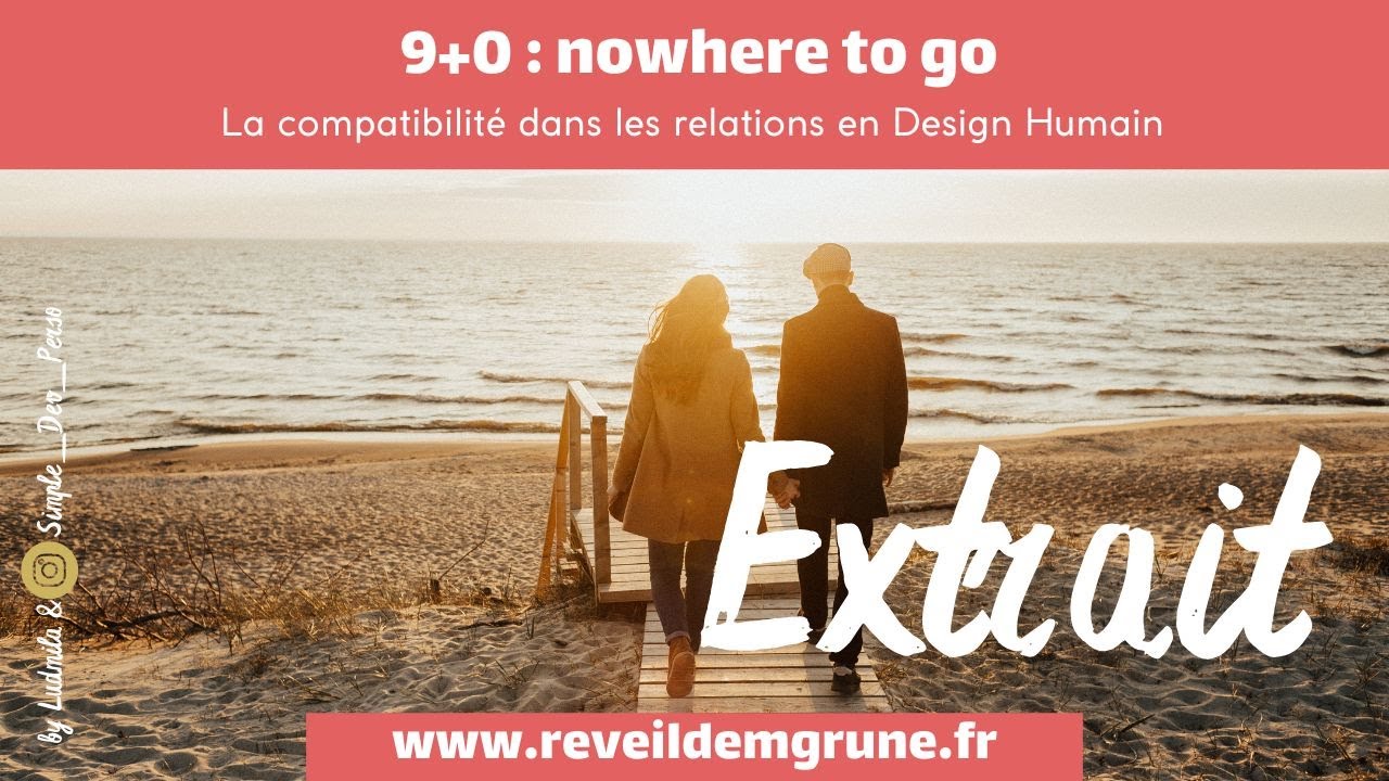 La compatibilité 9+0 | #designhumain | Extrait | Comprendre tes relations de couple