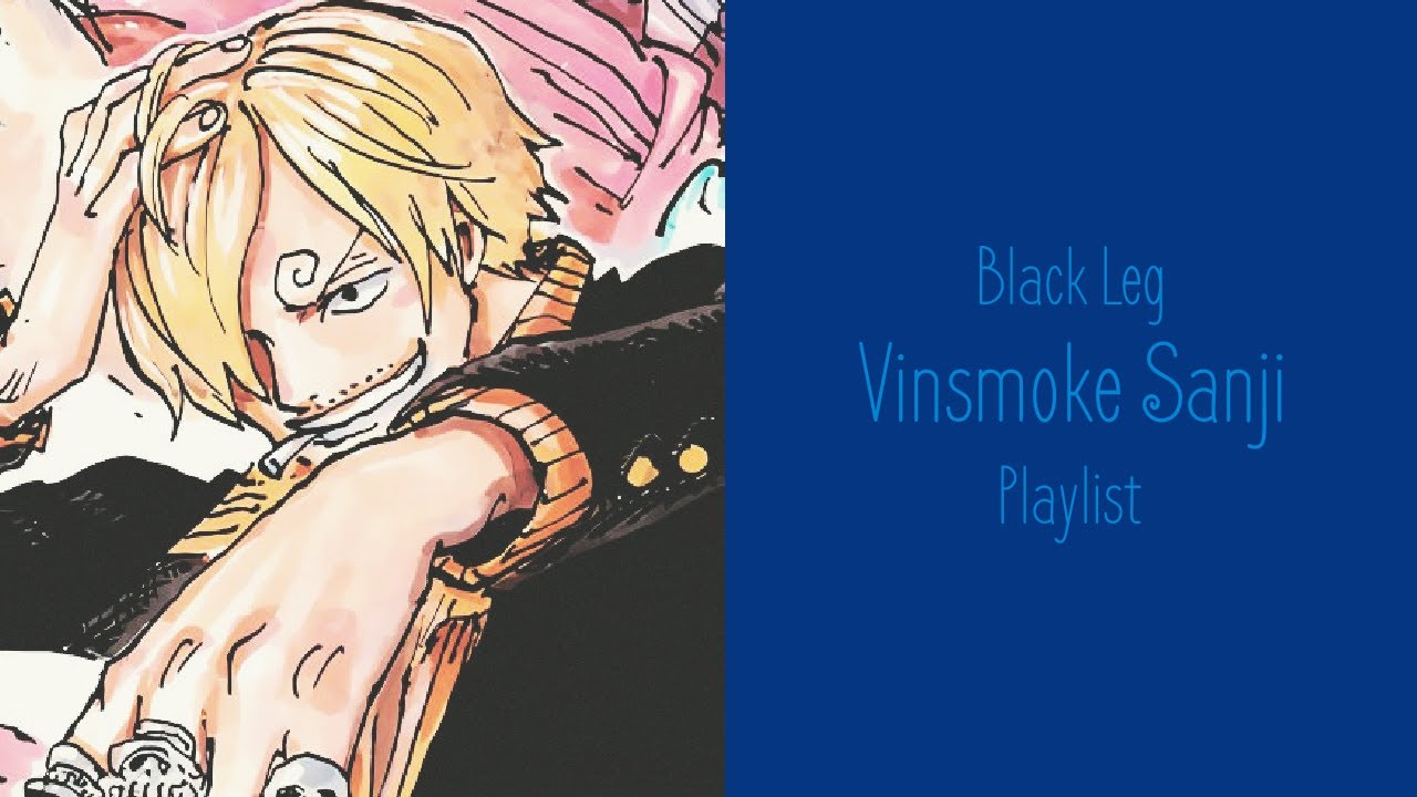 🚬Black Leg Vinsmoke Sanji | Mini Playlist🚬