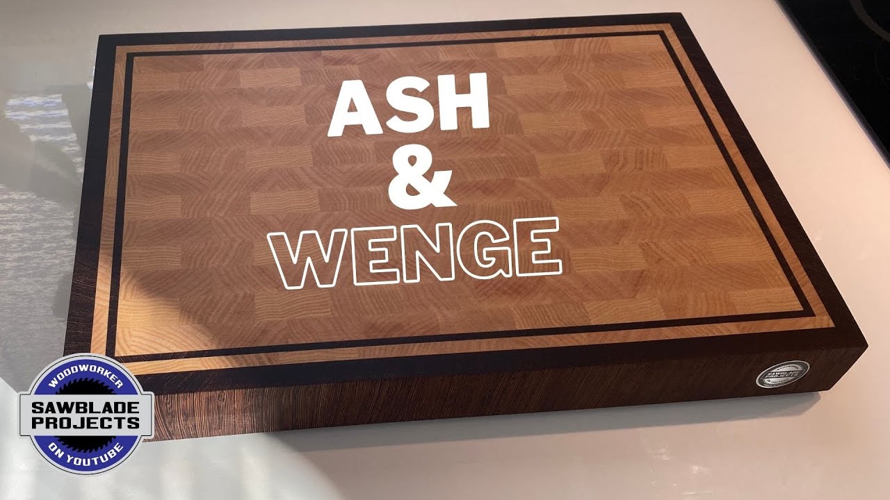 Making the ASH & WENGE  END GRAIN CUTTING BOARD