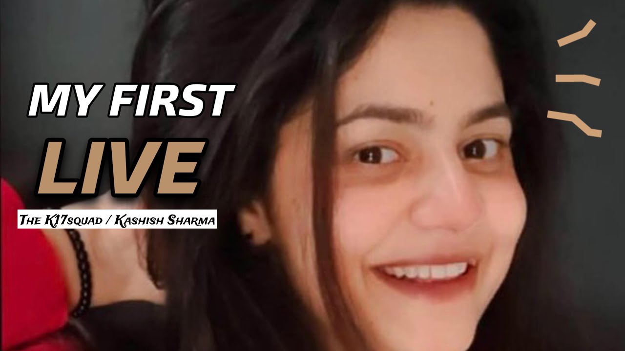 My first live🙃 || Kashish Sharma ||Thek17squad