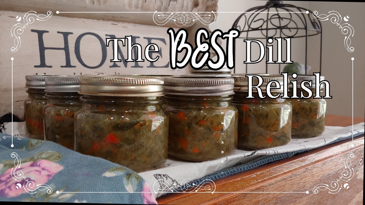 Making and Canning the BEST Dill Relish | From the Garden to the Table