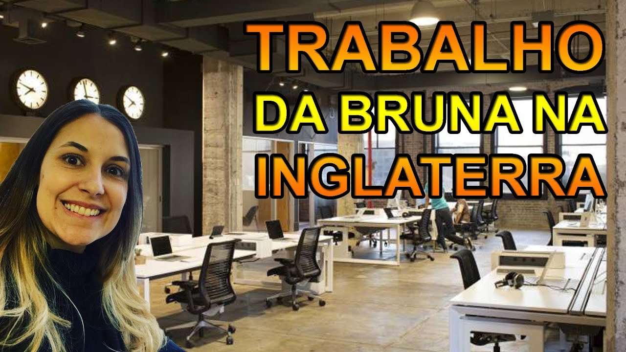 O Trabalho da Bruna na Inglaterra