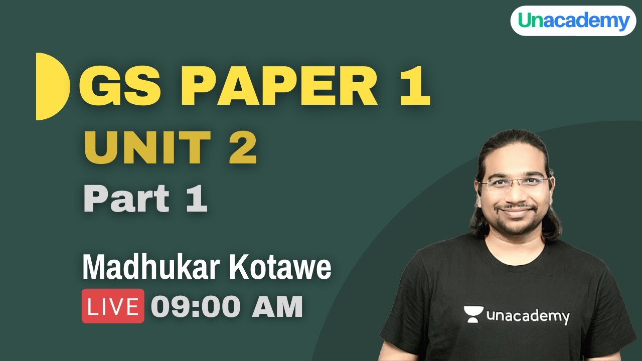 GS Paper-1 | Unit 2 | Part 1 | UPSC CSE/IAS 2021/22 l Madhukar Kotawe
