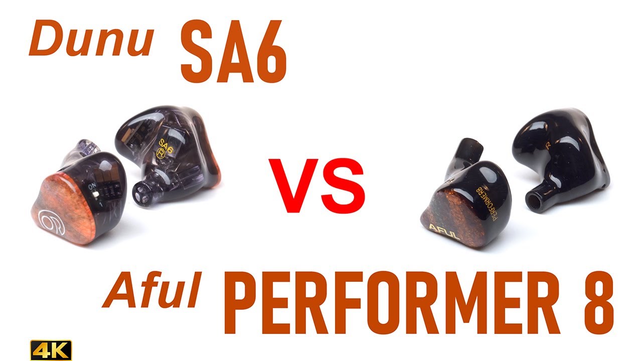 Dunu SA6 vs Aful Performer 8