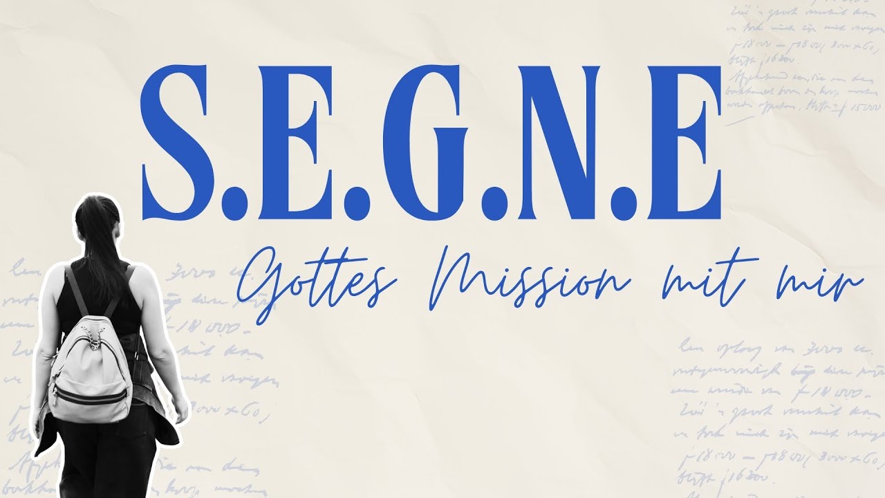 S.E.G.N.E - Gottes Mission mit mir | Tim Dyck