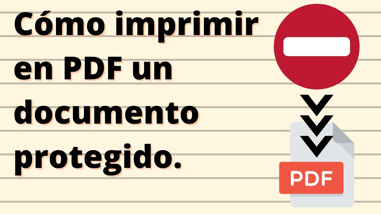 Cómo Imprimir en PDF un Documento Protegido | Tutorial | ¿Cómo se hace?
