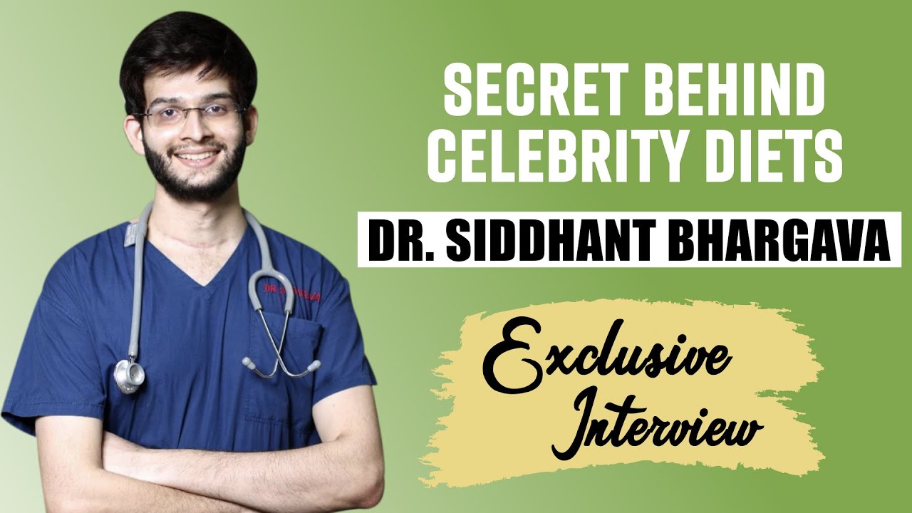 Celebrity Diet: Secret Behind Celebrity Diets | Dr. Sidhhant Bhargava Exclusive