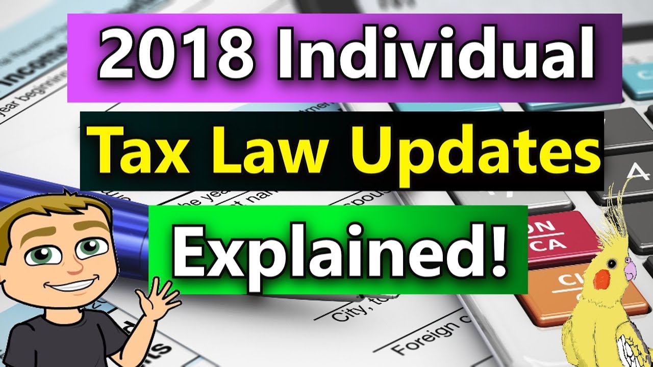 2018 Income Tax Changes For Individuals (2018 Federal Income Tax Rules) (Tax Cuts and Jobs Act 2018)