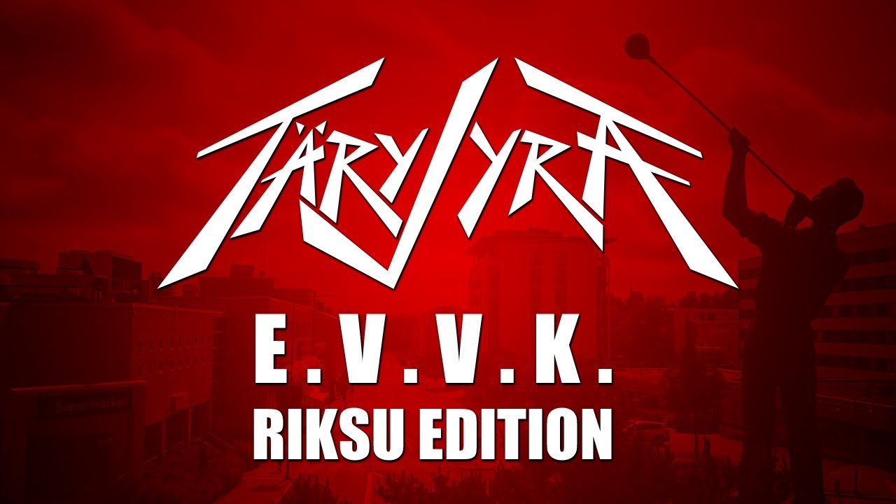 Täryjyrä - E.V.V.K. (Klamydia cover) Riihimäki edition