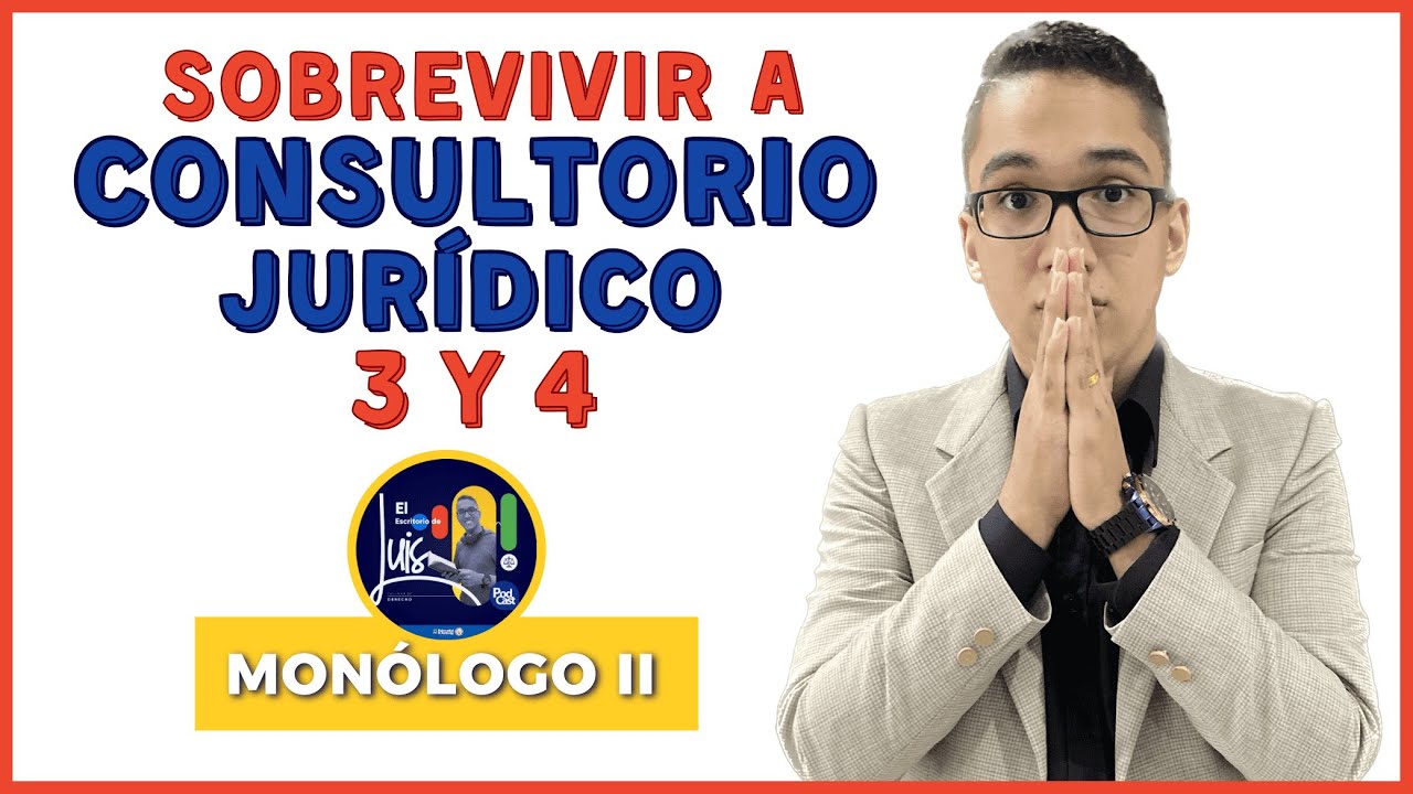 ¿Cómo sobrevivir a Consultorio Jurídico III & IV? - El Escritorio de Luis