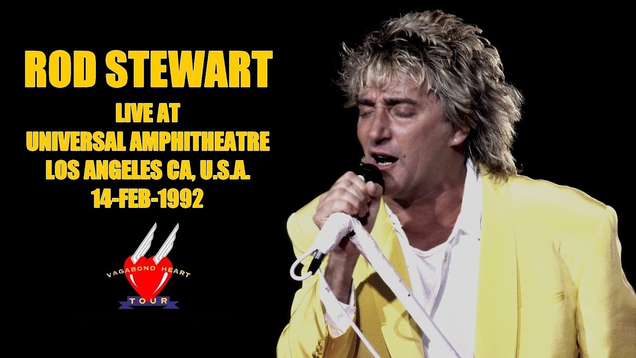 Rod Stewart - Live At Universal Amphitheatre Los Angeles CA, U.S.A. 14-feb-1992