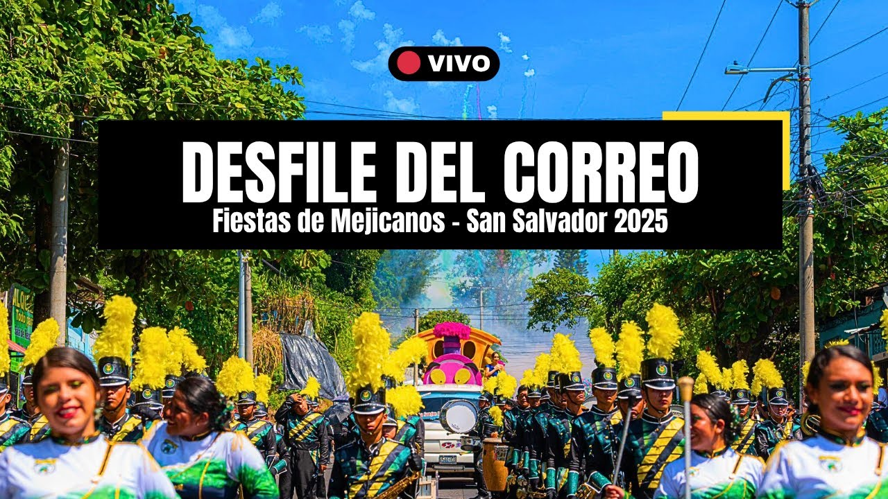 DESFILE DE CORREO en las FIESTAS PATRONALES DE MEJICANOS en SAN SALVADOR - EL SALVADOR 2025