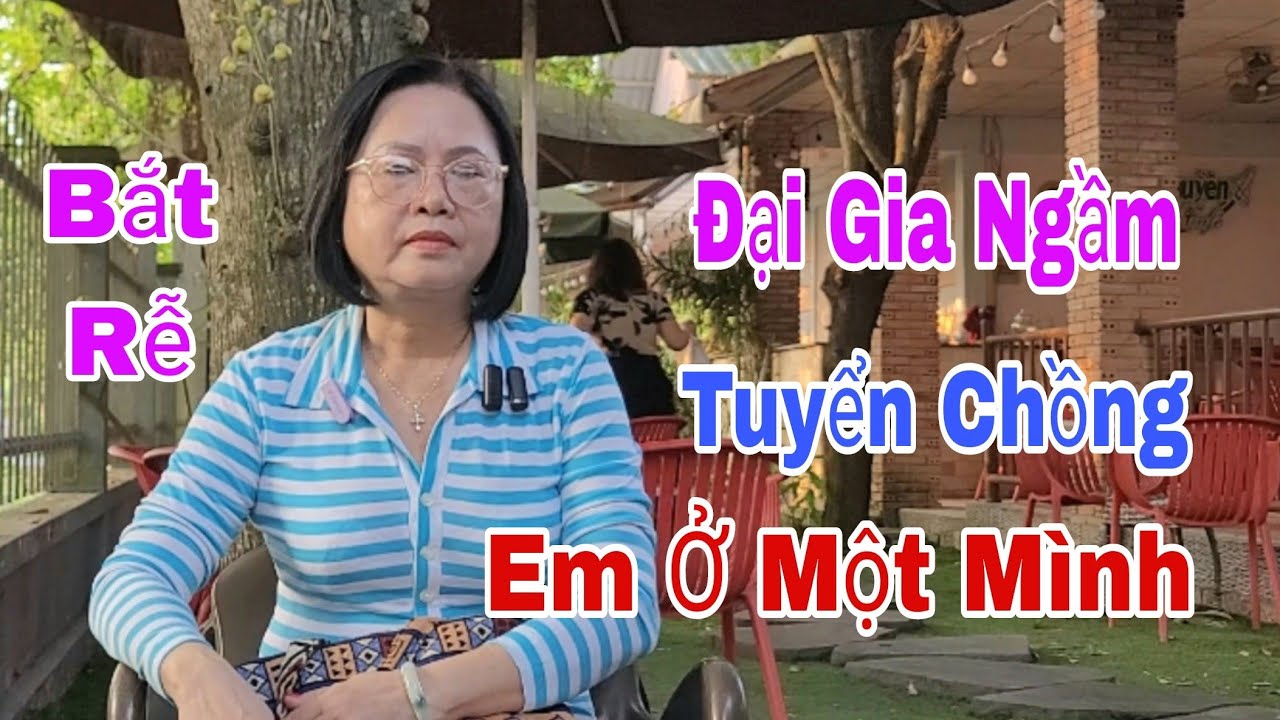 EM Ở MỘT MÌNH, TUYỂN CHỒNG BẮT RỄ...
