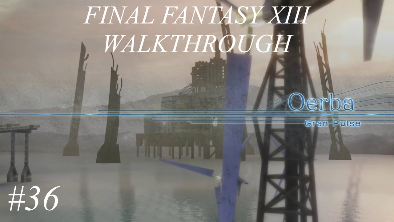 Final Fantasy XIII Full Walkthrough - Part 36 - Oerba