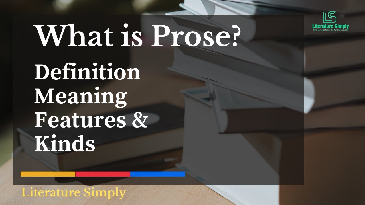 What is Prose?| Definition, Meaning, Features & Kinds Explained