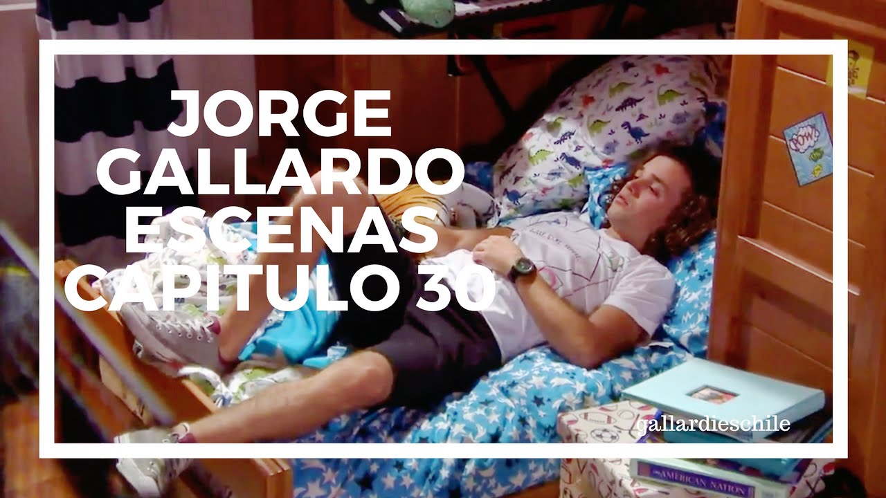 ● Jorge Gallardo | Escenas Capitulo 30