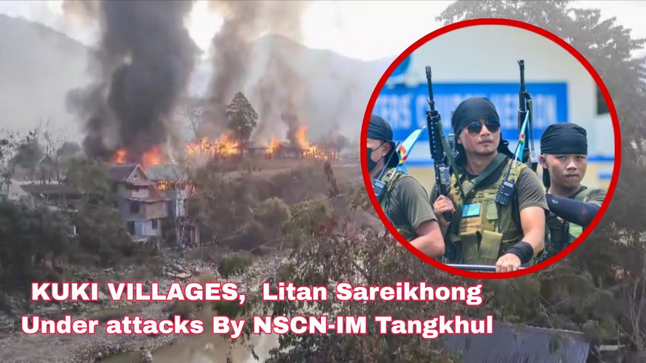 Деревни Куки Литан Сарейхонг подверглись нападению со стороны NSCN-IM Тангхул