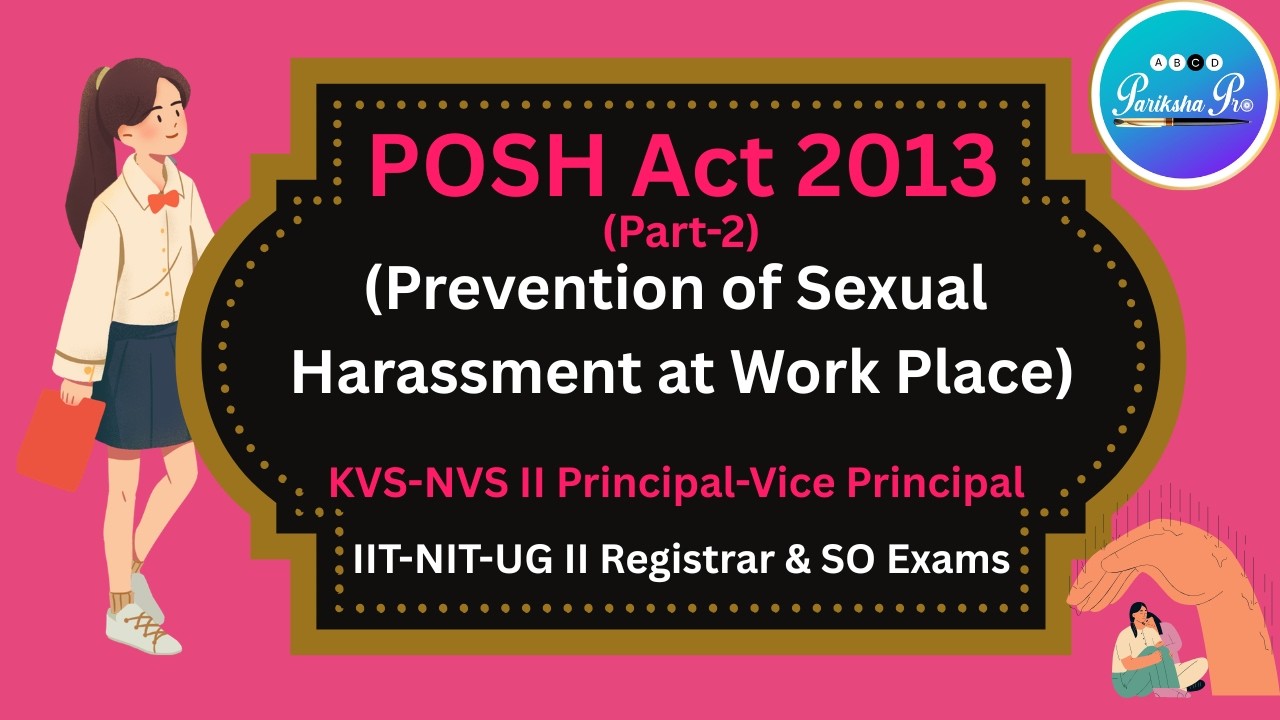 POSH ACT 2013 II PART 2 II KVS NVS VP-Principal Exams II IIT NIT Registrar-SO-SSA Exams